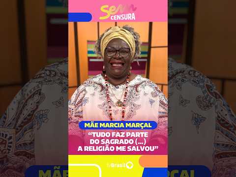 Mãe Marcia Marçal relembra infância difícil e fala como encontrou na Umbanda um lugar de acolhimento