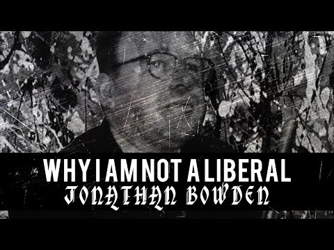Jonathan Bowden - Why I Am Not a Liberal (Full Audiobook)