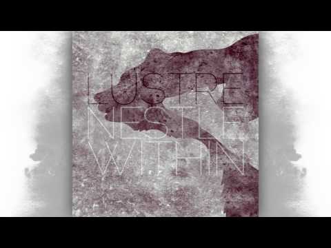 LUSTRE - Nestle Within (Official single 2015)