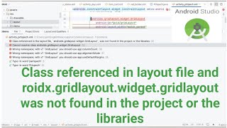 Download the video "Class referenced in layout file androidx.gridlayout.widget.gridlayout was not found in the project"