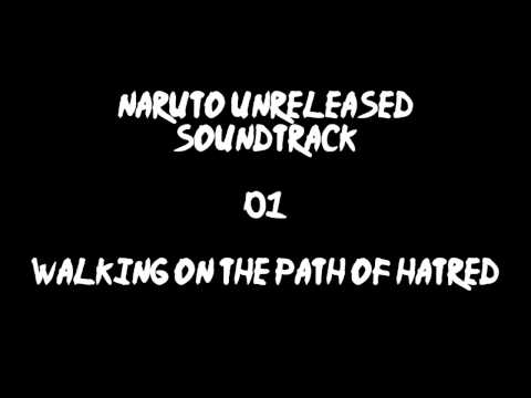 Naruto Unreleased Soundtrack - Walking on the Path of Hatred (REDONE)