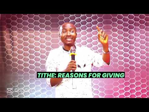 TITHE: REASONS FOR GIVING  by  Apostle Leke Akingboye