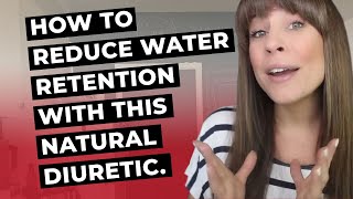 How to reduce water retention with this natural diuretic.