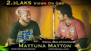 Mattuna Matton Song In 4K | BalaChandar | Dolak Jagan | SM.FrancisGeorge | GBO