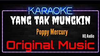 Download lagu Karaoke Yang Tak Mungkin ( Original Music ) HQ Audio - Poppy Mercury mp3