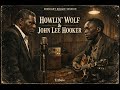 Howlin’ Wolf & John Lee Hooker – Chicago Bar 2AM Raw Boogie Blues Session  Inspired Tribute