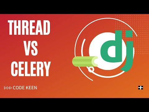 Celery Vs Thread in Django | When to use Thread and When to use celery. thumbnail