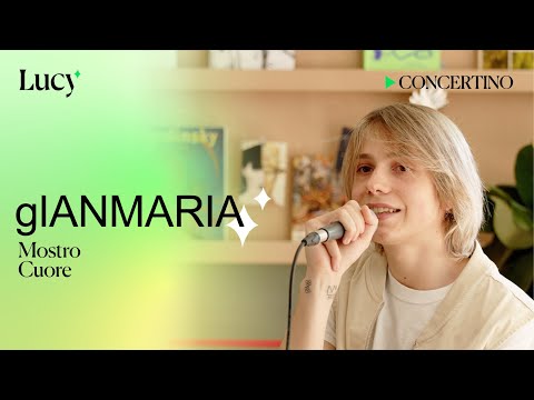 gIANMARIA live: Mostro e Cuore | Concertino | Lucy - Sulla cultura