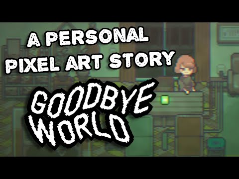 GOODBYE WORLD - a game about the struggles of making games