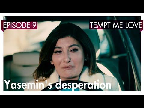 Yasemin's desperation - Tempt me Love Short Scenes