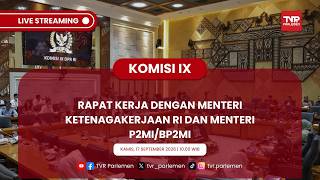 KOMISI IX DPR RI - RAPAT KERJA DENGAN MENTERI KETENAGAKERJAAN RI DAN MENTERI P2MI/BP2MI