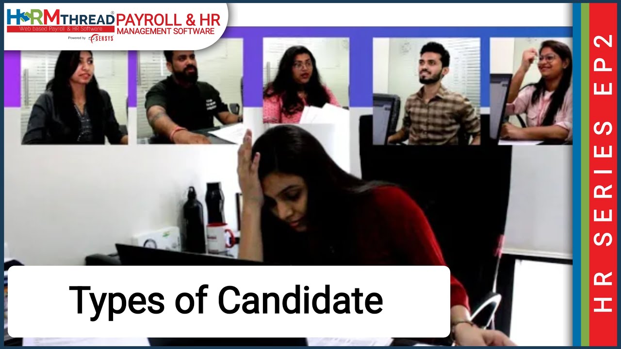 The HR Series EP2 | Types of Candidate | HRMThread Software | Human Resources | Recruitment Software