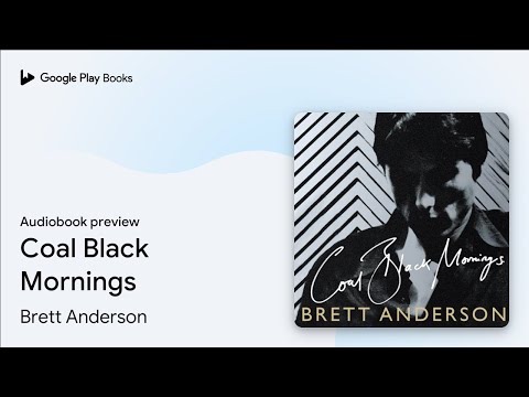 Coal Black Mornings by Brett Anderson · Audiobook preview