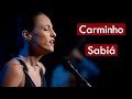 Carminho - Sabiá - HD * O Melhor Da MPB