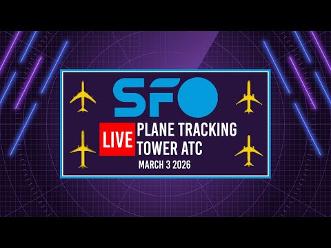🔴 LIVE SFO PLANE TRACKING  & ATC | SAN FRANCISCO INTERNATIONAL AIRPORT | 3/3/2026