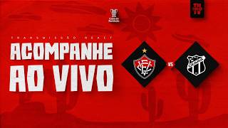 VITÓRIA X CEARÁ | NARRAÇÃO AO VIVO | COPA DO NORDESTE 2026 | QUARTAS DE FINAL
