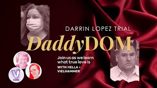 Daddy Dom Day - The Darren Lopez trial experience. Day 2 part 3 Live with Hella and Veil.