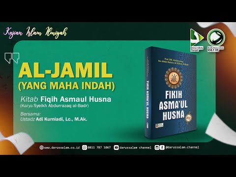 Fiqih Asmaul Husna #77: Al-Jamil -"Yang Maha Indah" - Ustadz Adi Kurniadi, Lc., M.Ak.