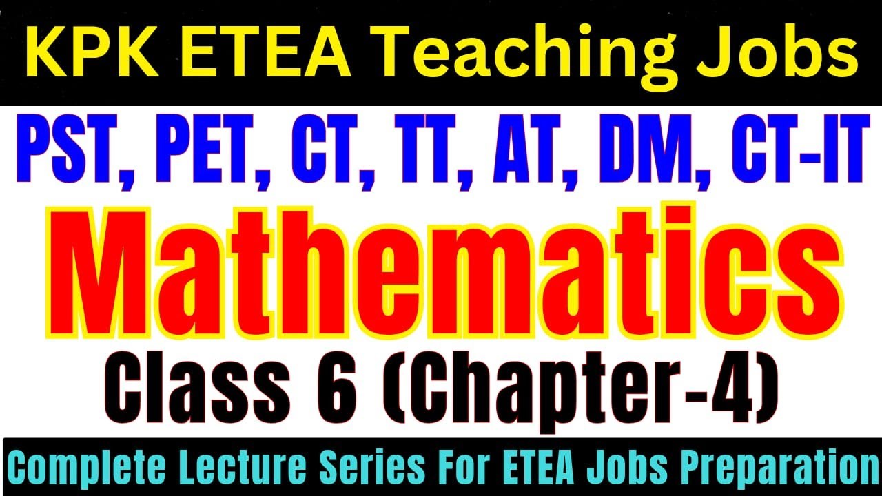 Mathematics Grade-6 Lec-4 | Complete Lecture Series | PST, CT, DM, PET, AT, TT Jobs Preparation