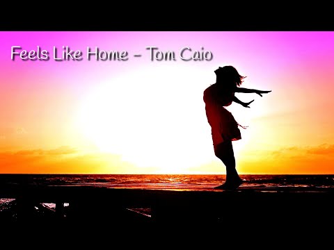 Feels Like Home   Tom Caio