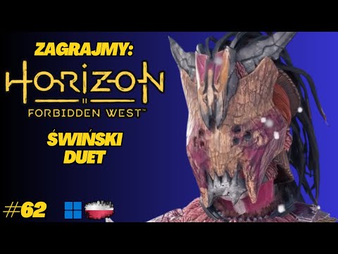 Horizon Forbidden West | Gameplay PL odc.62 | 101 sposobów na porażkę… aż do zwycięstwa