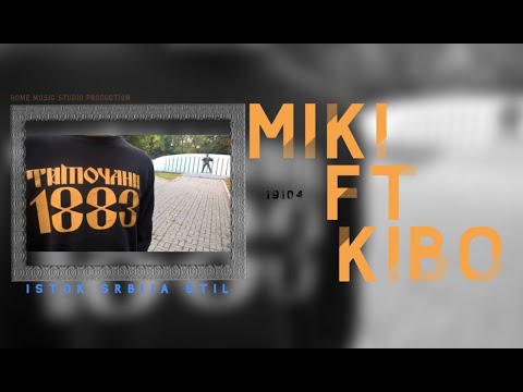 Miki ft Kibo - Istok Srbija Stil (19104)