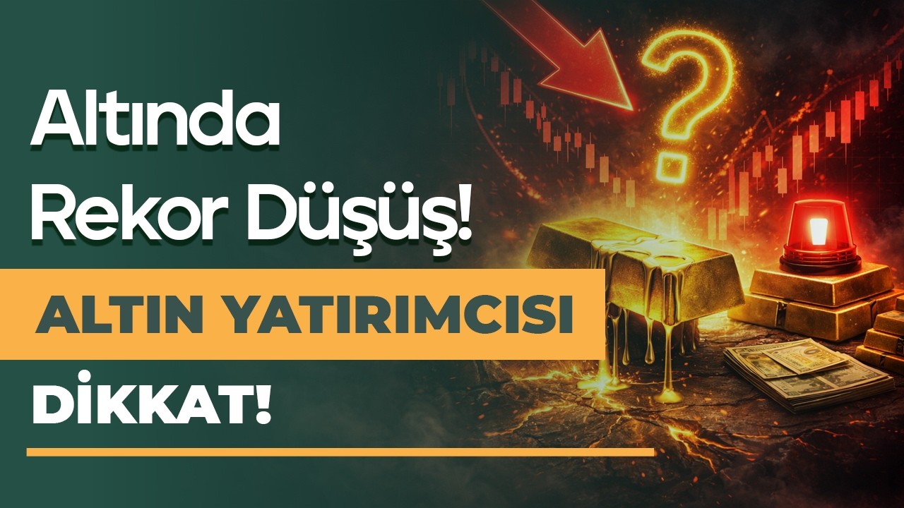 Altında Rekor Düşüş - Altın Yatırımcısı Ne Yapmalı?