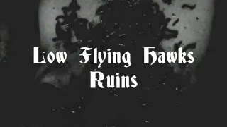 Low Flying Hawks - Ruins (Official Music Video) I Magnetic Eye Records