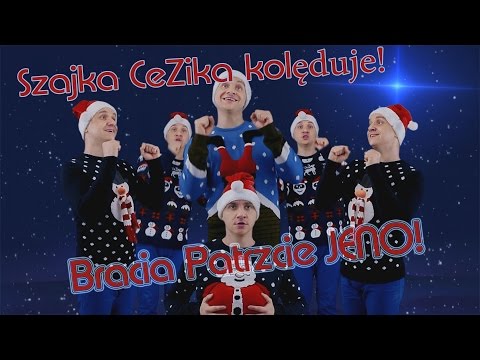 Szajka CeZika KOLĘDUJE - Bracia Patrzcie JENO!