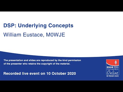 RSGB 2020 Online Convention presentation - DSP: Underlying concepts