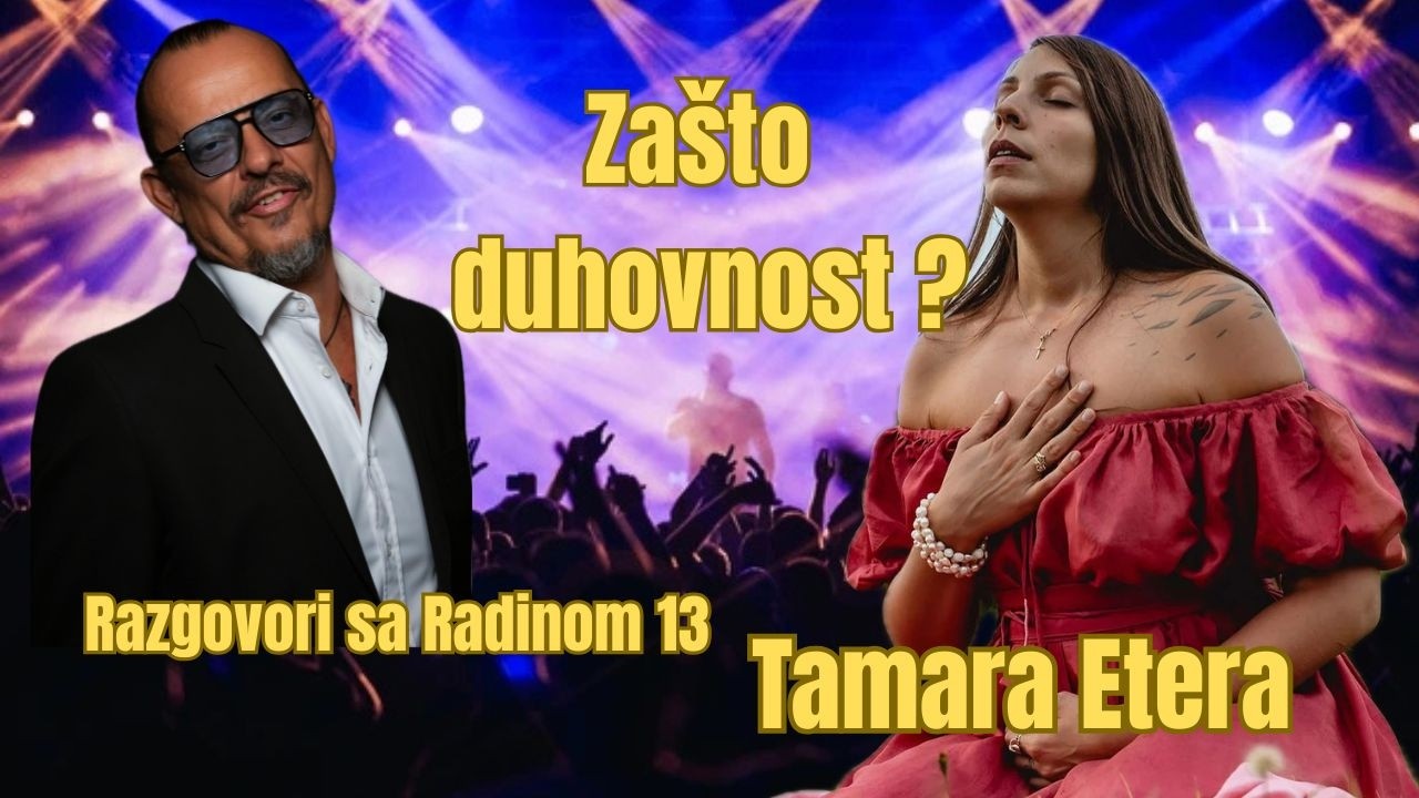 TAMARA ETERA - Zašto duhovnost? - Razgovori sa Radinom 13