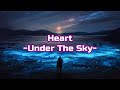 Heart - "Under The Sky" HQ/With Onscreen Lyrics!
