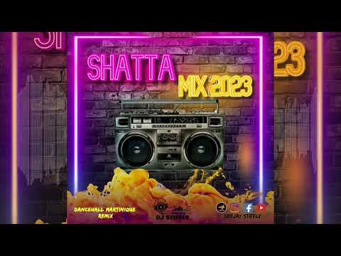 SHATTA MIX 2023 (Dancehall Martinique,  Remix) BY DJ STIFFLY