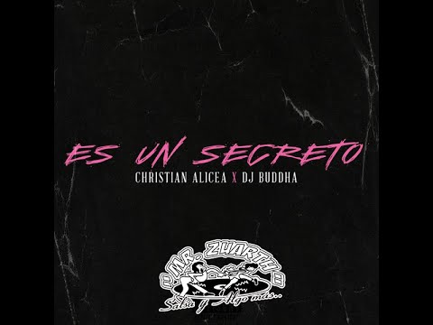 ES UN SECRETO - CHRISTIAN ALICEA FT. DJ BUDDHA