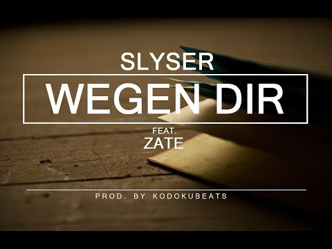 SLYSER - WEGEN DIR (feat. ZATE) [BEAT BY KODOKU] - LYRIKVIDEO