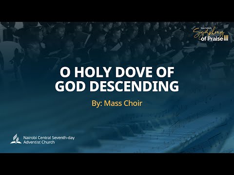 Hymn 270 - O Holy Dove Of God Descending | Mass Choir
