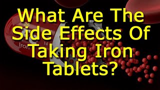 What Are The Side Effects Of Taking Iron Tablets?