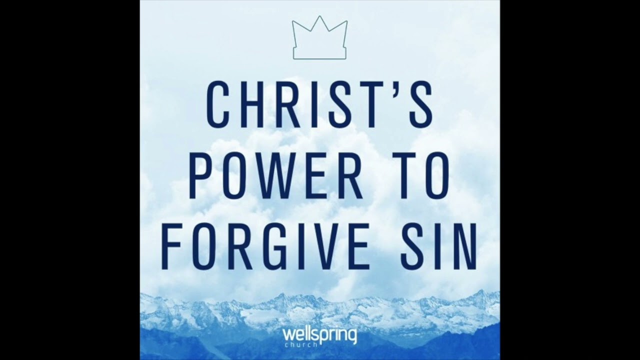 Christ's Power to Forgive Sin