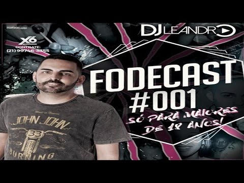 FODECAST 001 DO DJ LEANDRO