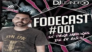 FODECAST 001 DO DJ LEANDRO