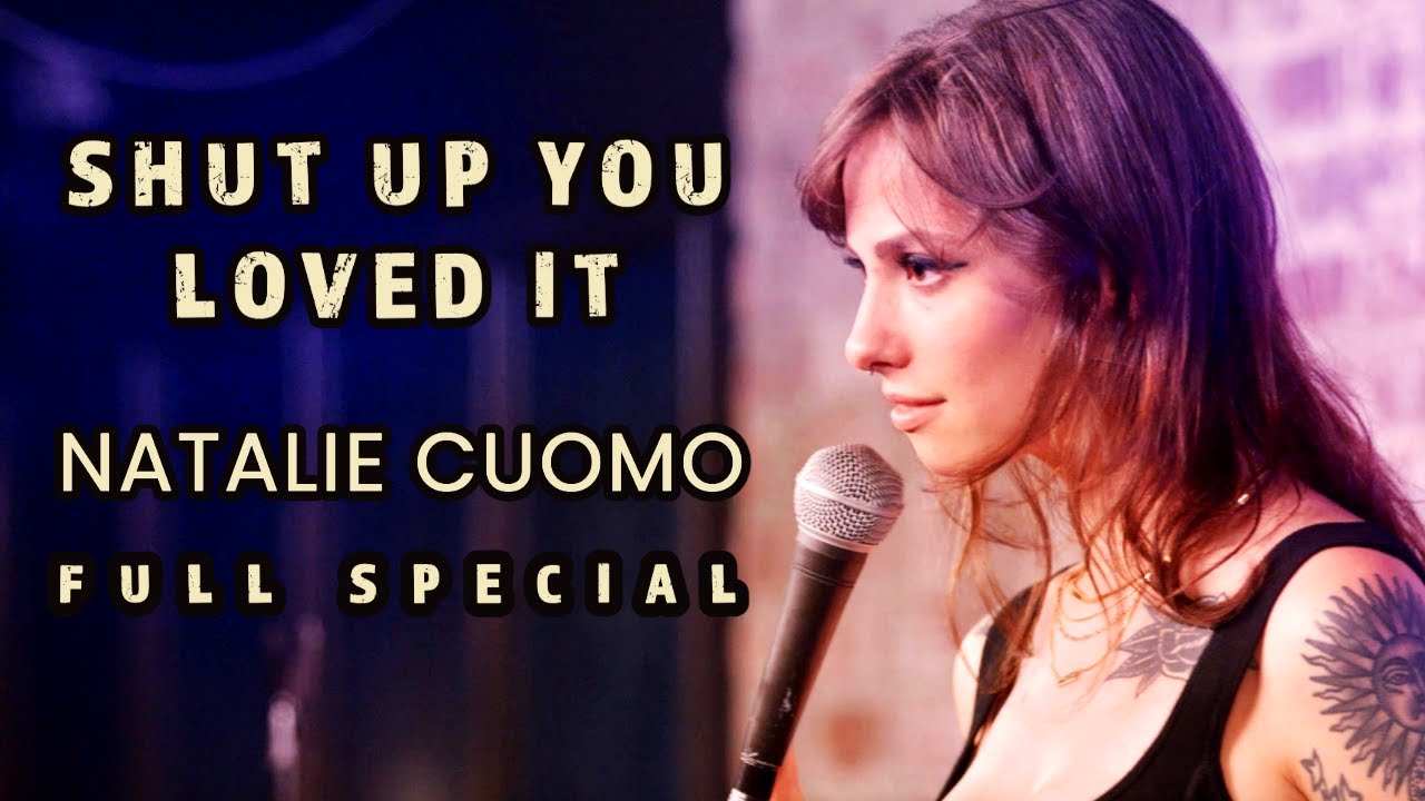 Natalie Cuomo: Shut Up You Loved It - Full Special