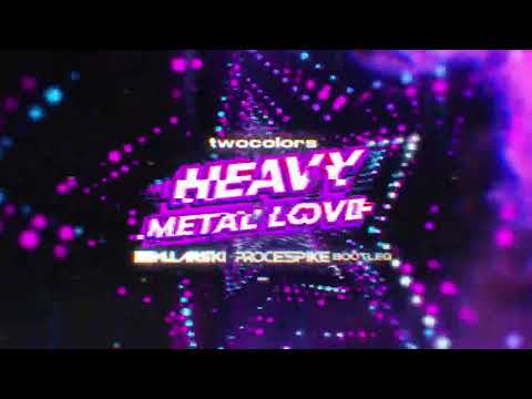 twocolors - Heavy Metal Love (DJ Mularski x ProceSpike Bootleg)