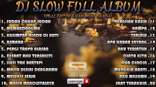 Download lagu DJ SLOW INDONESIA FULL ALBUM TERBARU VIRAL TIKTOK mp3