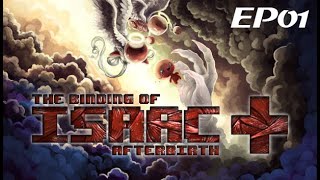 The Binding of Isaac: Afterbirth + Episode 01 - FIRST VIDEO IN YEARS