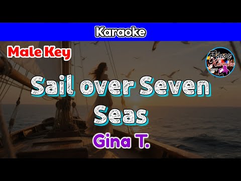 Sail over Seven Seas by Gina T. (Karaoke : Male Key)