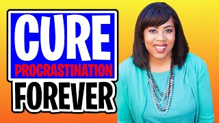 Why do people PROCRASTINATE? 4 tips to CURE procrastination FOREVER!