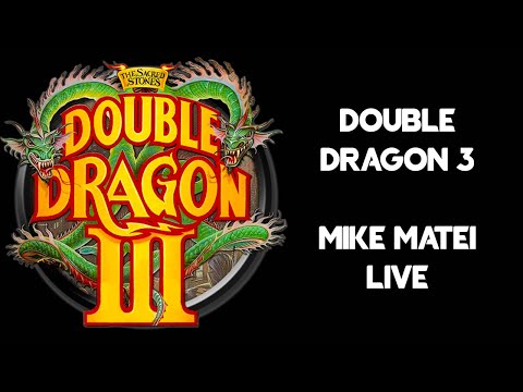Double Dragon III: The Sacred Stones (NES) Mike Matei Live