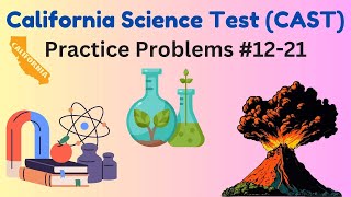 8th Grade California Science Test (CAST) – Practice Problems #12–21 Explained!