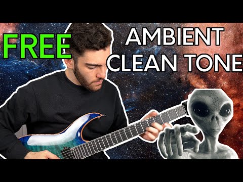 100% FREE Ambient Clean Tone - Djent Leads