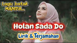 Download lagu Lagu Batak Viral Holan Sada Do || Lirik dan Terjemahan mp3
